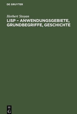 LISP - Anwendungsgebiete, Grundbegriffe, Geschichte