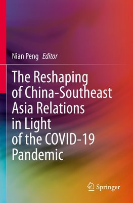 The Reshaping of China-Southeast Asia Relations in Light of the COVID-19 Pandemic