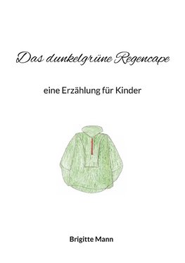 Das dunkelgrüne Regencape