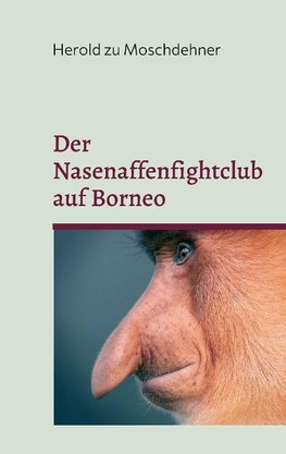 Der Nasenaffenfightclub auf Borneo