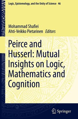 Peirce and Husserl: Mutual Insights on Logic, Mathematics and Cognition