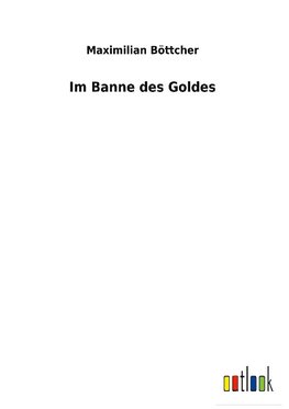 Im Banne des Goldes