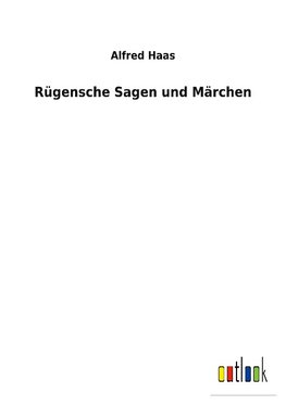 Rügensche Sagen und Märchen