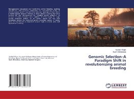 Genomic Selection-A Paradigm Shift in revolutionizing animal breeding