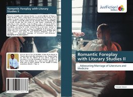 Romantic Foreplay with Literary Studies II