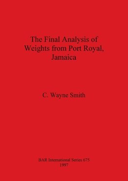 The Final Analysis of Weights from Port Royal, Jamaica