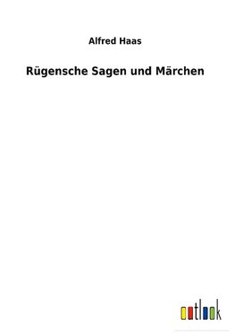 Rügensche Sagen und Märchen