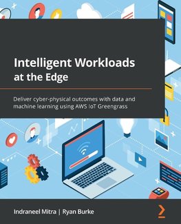 Intelligent Workloads at the Edge