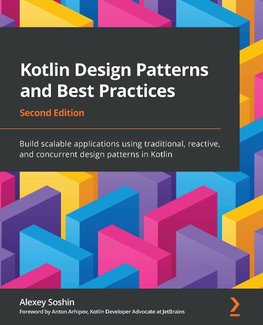 Kotlin Design Patterns and Best Practices - Second Edition