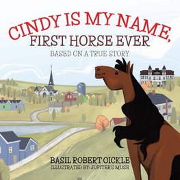 Cindy Is My Name, First Horse Ever