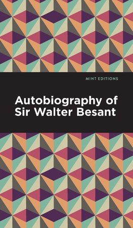 Autobiography of Sir Walter Besant