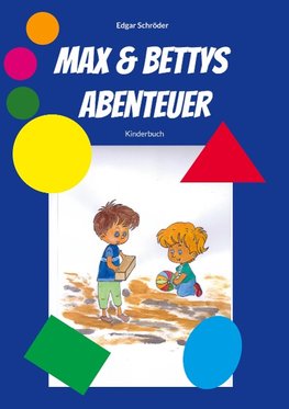 Max & Bettys Abenteuer