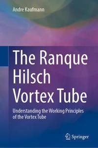 The Ranque Hilsch Vortex Tube Demystified