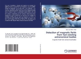 Detection of magnetic fields from fast rotating astronomical bodies