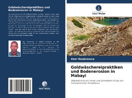 Goldwäschereipraktiken und Bodenerosion in Mabayi