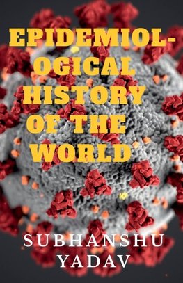 EPIDEMIOLOGICAL HISTORY OF THE WORLD