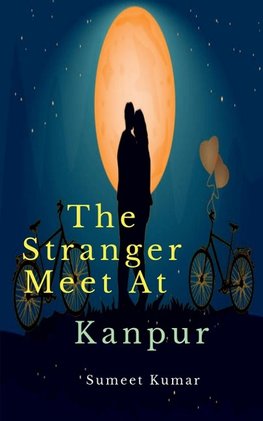 The Stranger Meet At Kanpur