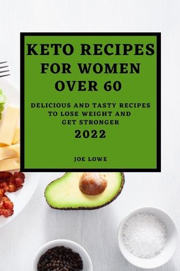 KETO RECIPES FOR WOMEN OVER 60  EDITION 2022