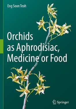 Orchids as Aphrodisiac, Medicine or Food