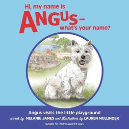 Hi, my name is Angus - what's your name?