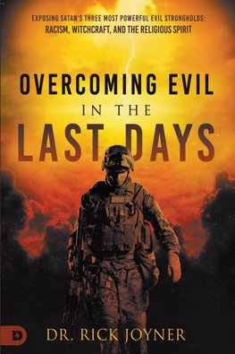 Overcoming Evil in the Last Days