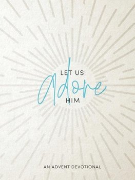 Let Us Adore Him