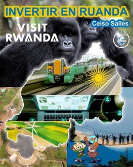 INVERTIR EN RUANDA - VISIT RWANDA - Celso Salles