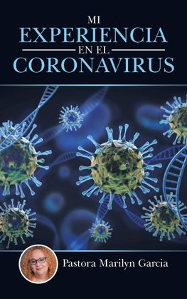 Mi Experiencia En El Coronavirus