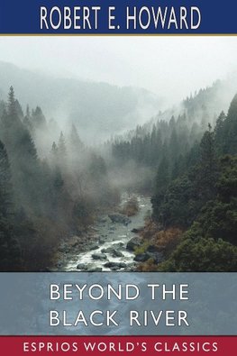 Beyond the Black River (Esprios Classics)