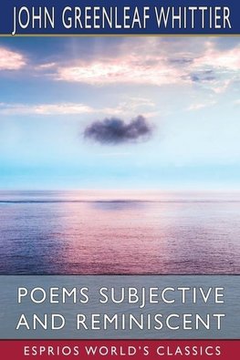 Poems Subjective and Reminiscent (Esprios Classics)