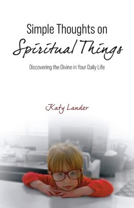 Simple Thoughts on Spiritual Things