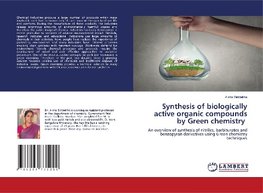 Synthesis of biologically active organic compounds by Green chemistry