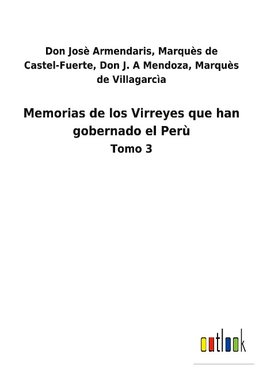 Memorias de los Virreyes que han gobernado el Perù