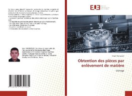 Obtention des pièces par enlèvement de matière