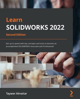 Learn SOLIDWORKS 2022 - Second Edition