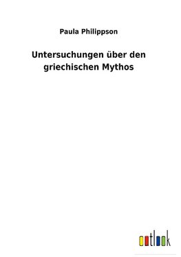 Untersuchungen über den griechischen Mythos