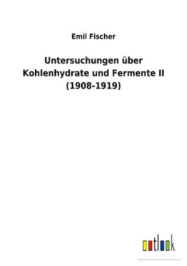 Untersuchungen über Kohlenhydrate und Fermente II (1908-1919)