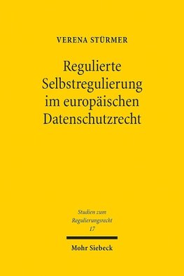 Regulierte Selbstregulierung im europäischen Datenschutzrecht