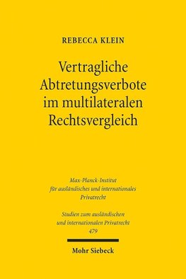 Vertragliche Abtretungsverbote im multilateralen Rechtsvergleich