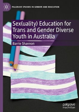 Sex(uality) Education for Trans and Gender Diverse Youth in Australia