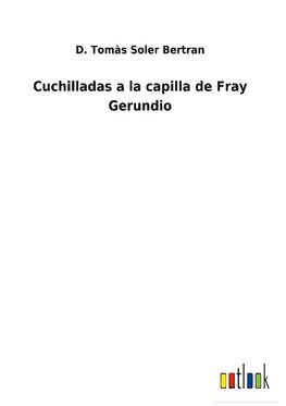 Cuchilladas a la capilla de Fray Gerundio