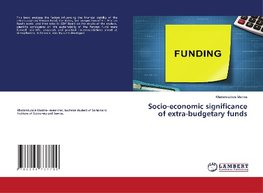 Socio-economic significance of extra-budgetary funds