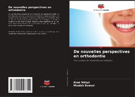 De nouvelles perspectives en orthodontie