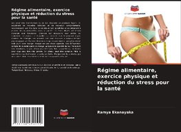 Régime alimentaire, exercice physique et réduction du stress pour la santé