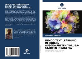 INDIGO TEXTILFÄRBUNG IN EINIGEN AUSGEWÄHLTEN YORUBA-STÄDTEN IN NIGERIA