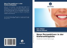 Neue Perspektiven in der Kieferorthopädie