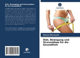 Diät, Bewegung und Stressabbau für die Gesundheit