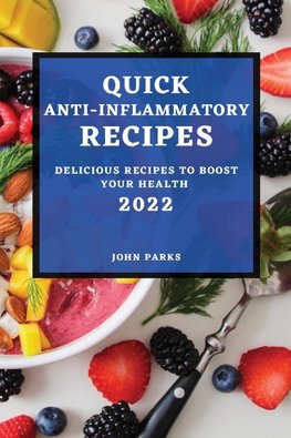 QUICK ANTI-INFLAMMATORY RECIPES 2022