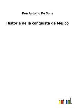 Historia de la conquista de Mèjico