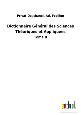 Dictionnaire Général des Sciences Théoriques et Appliquées